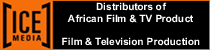 Ice Media - Distributors & Producers of African Film & TV